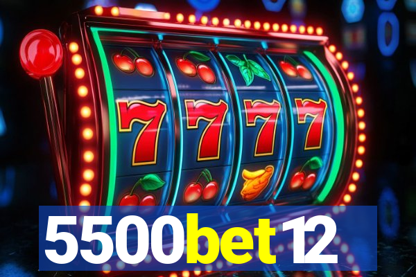 5500bet12