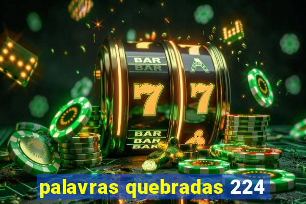 palavras quebradas 224