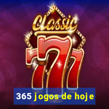 365 jogos de hoje