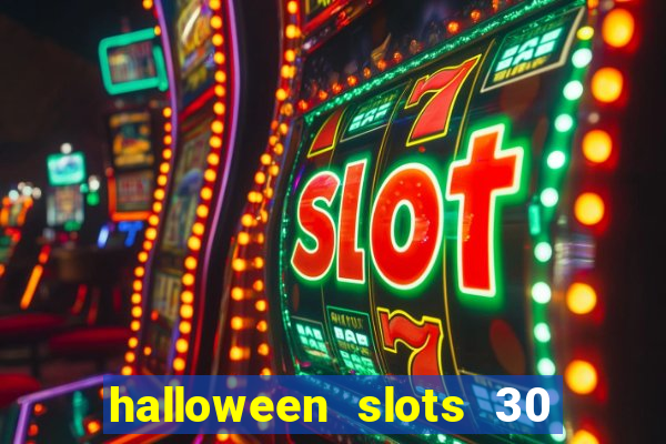 halloween slots 30 linhas multi jogos