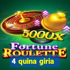 4 quina giria