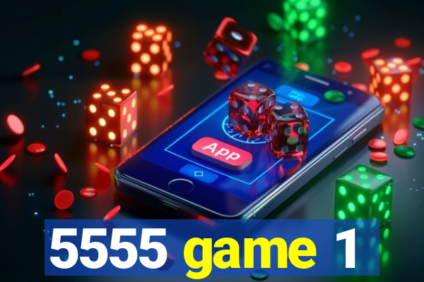 5555 game 1