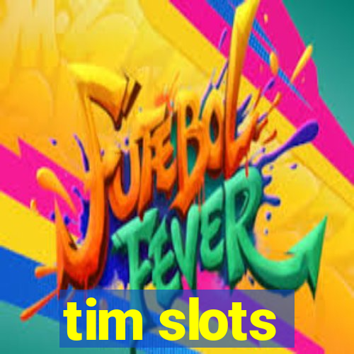 tim slots