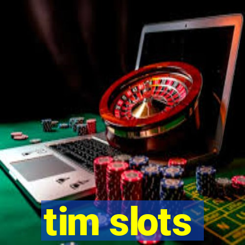 tim slots