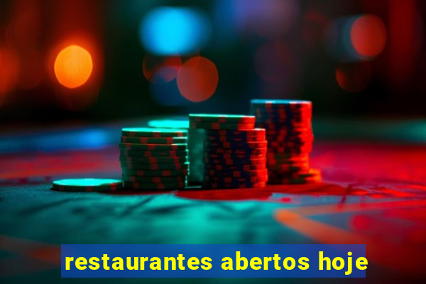 restaurantes abertos hoje