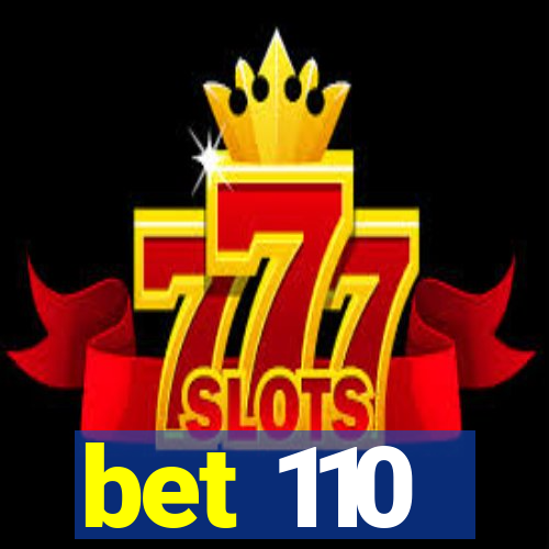 bet 110