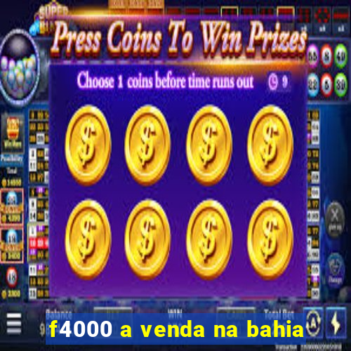 f4000 a venda na bahia