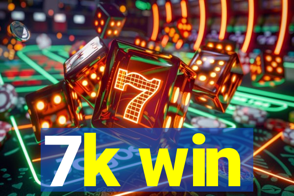7k win