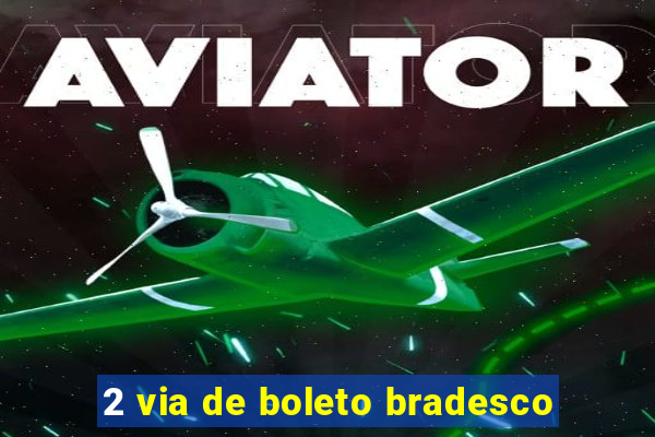 2 via de boleto bradesco