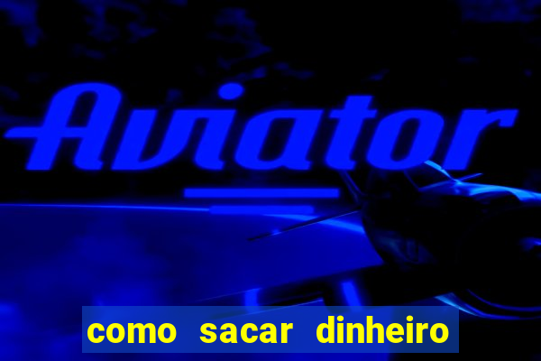 como sacar dinheiro no golden slots