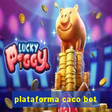 plataforma caco bet