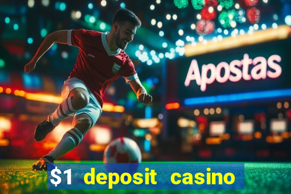 $1 deposit casino 2018 nz
