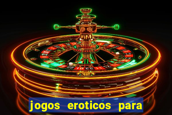 jogos eroticos para maiores de 18 anos