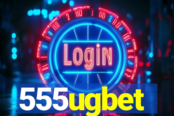 555ugbet