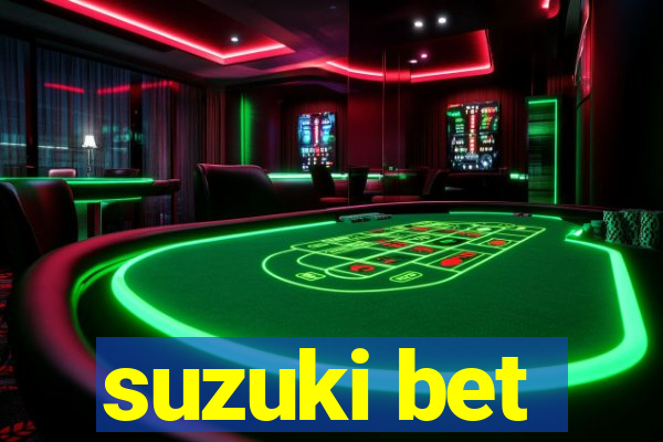 suzuki bet