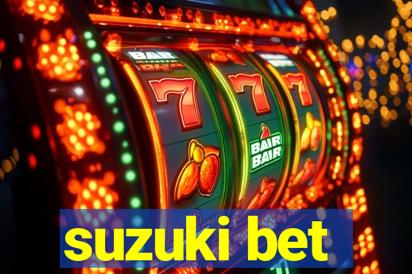 suzuki bet