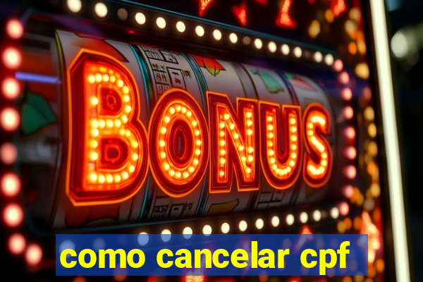 como cancelar cpf