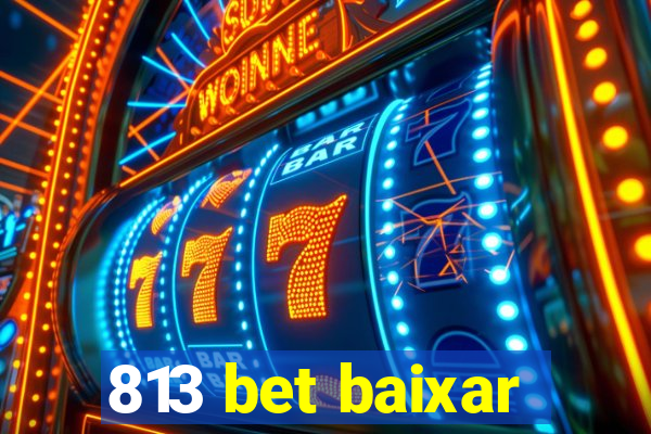 813 bet baixar