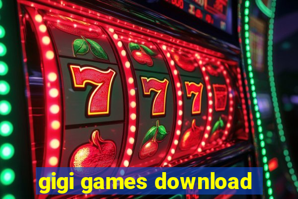 gigi games download