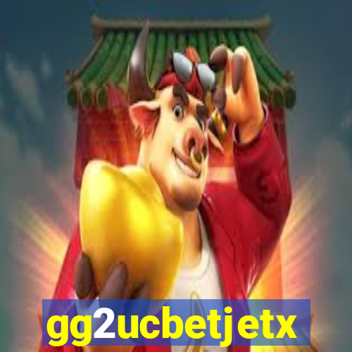 gg2ucbetjetx