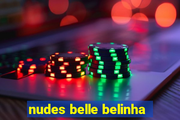 nudes belle belinha