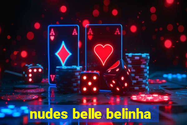 nudes belle belinha
