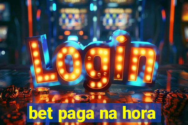 bet paga na hora