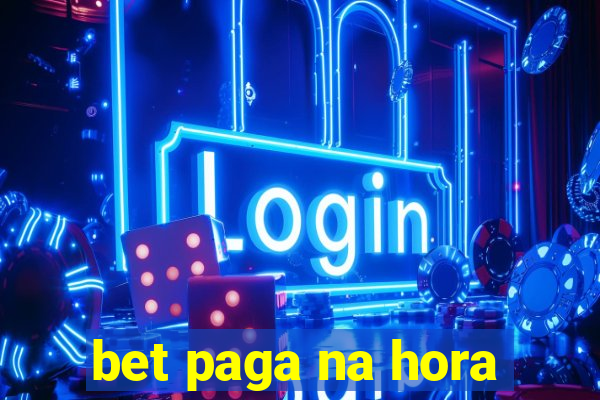 bet paga na hora