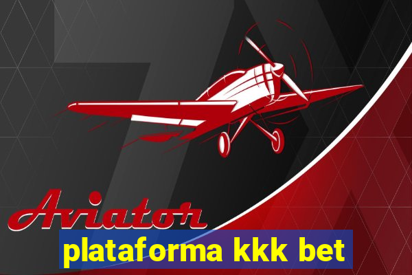 plataforma kkk bet