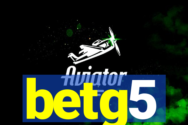 betg5