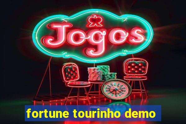 fortune tourinho demo