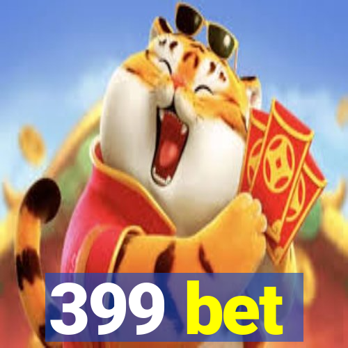 399 bet