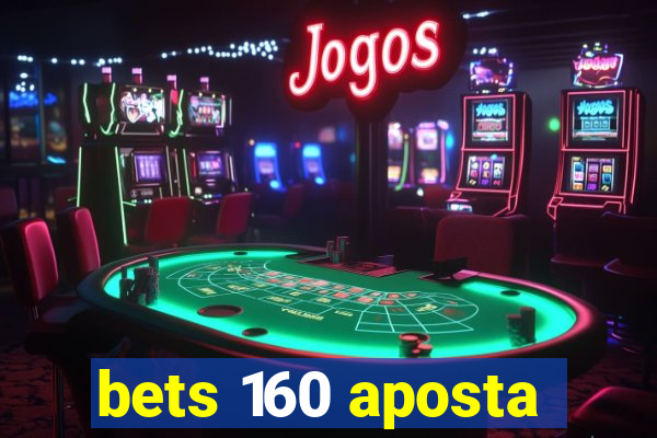 bets 160 aposta