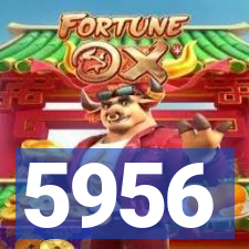 5956