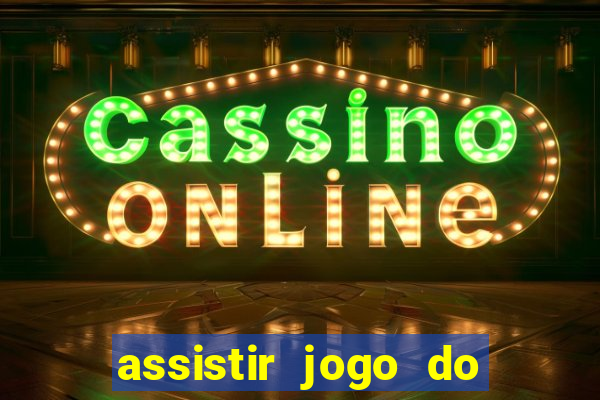 assistir jogo do corinthians ao vivo hoje multi