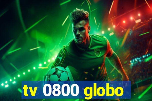 tv 0800 globo