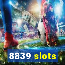 8839 slots