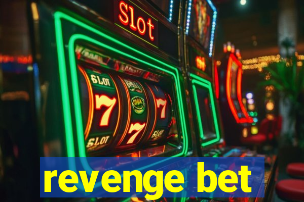 revenge bet