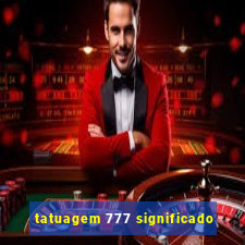 tatuagem 777 significado