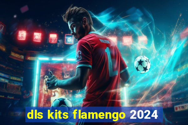 dls kits flamengo 2024