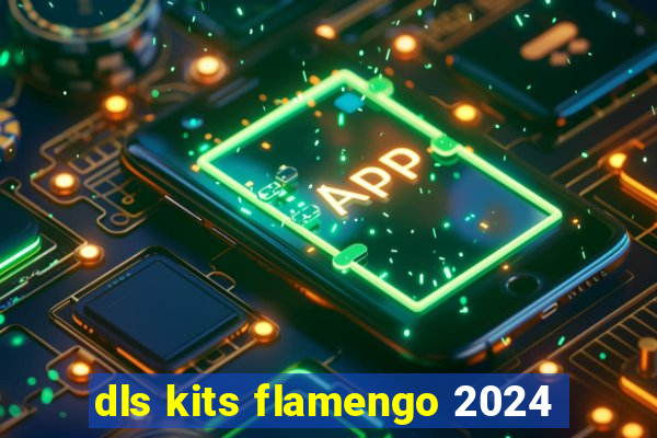 dls kits flamengo 2024