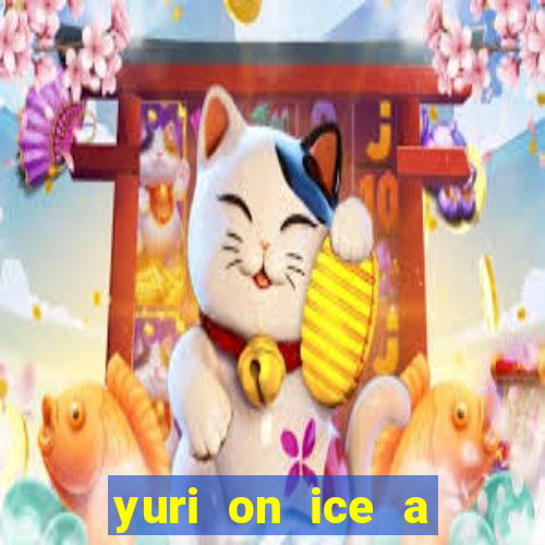 yuri on ice a night on barcelona