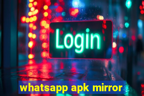 whatsapp apk mirror