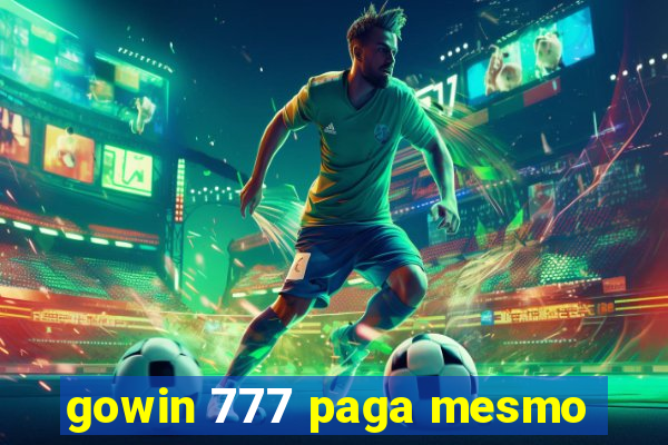gowin 777 paga mesmo