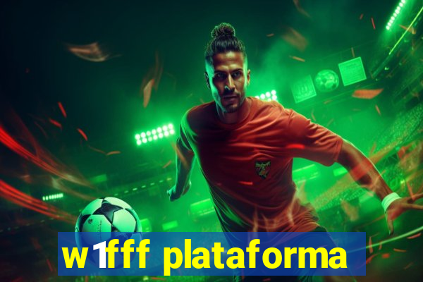 w1fff plataforma