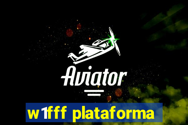 w1fff plataforma
