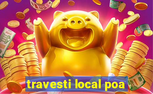 travesti local poa