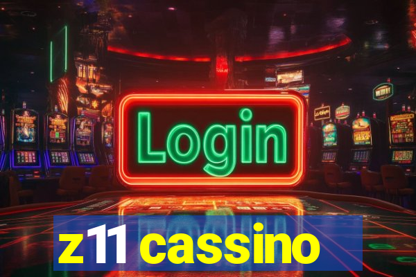 z11 cassino