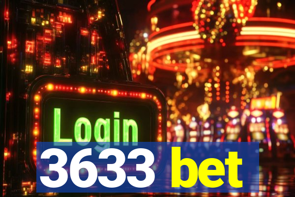 3633 bet