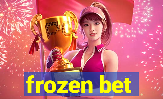 frozen bet